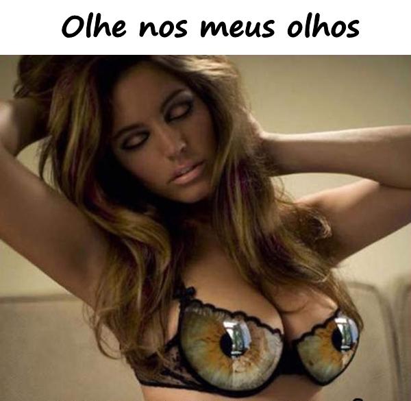 Olhe nos meus olhos