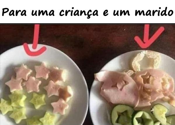 Para uma criança e um marido