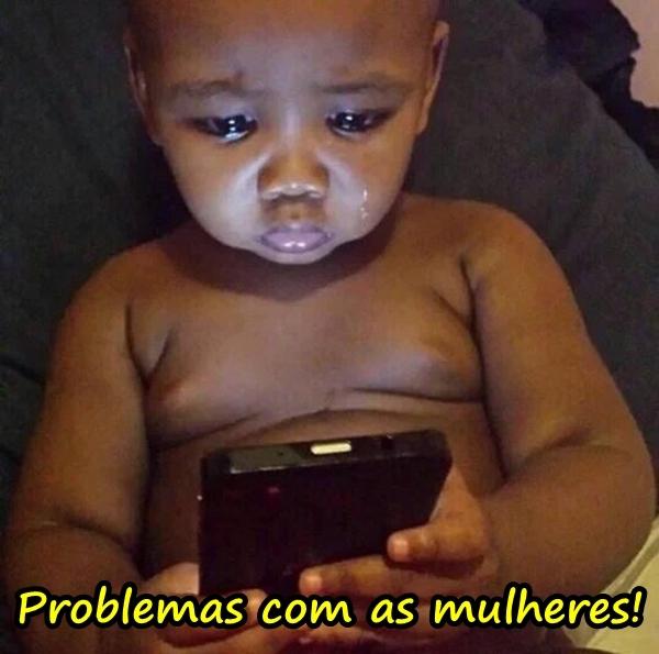 Problemas com as mulheres