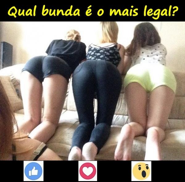 Qual bunda é o mais legal