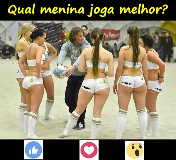 Qual menina joga melhor