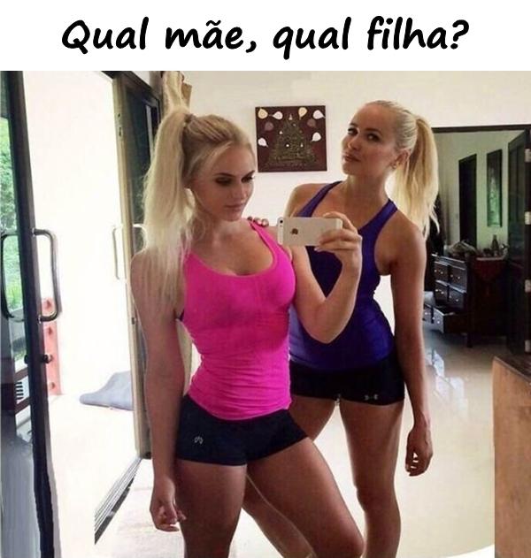 Qual mãe, qual filha