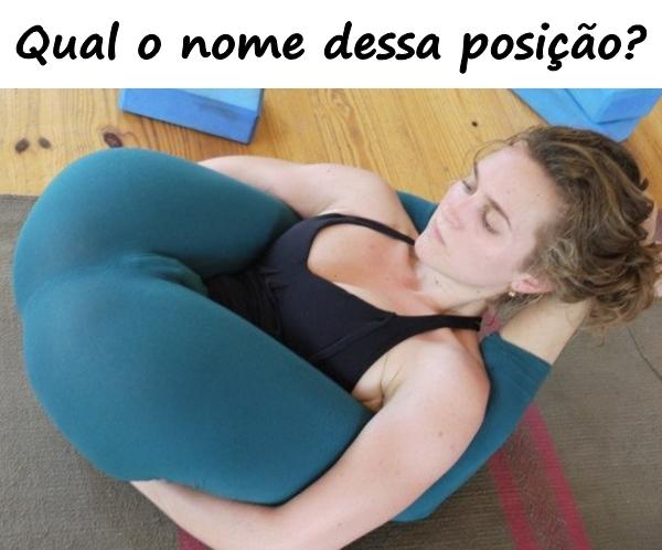 Qual o nome dessa posição