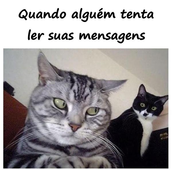 Quando alguém tenta ler suas mensagens