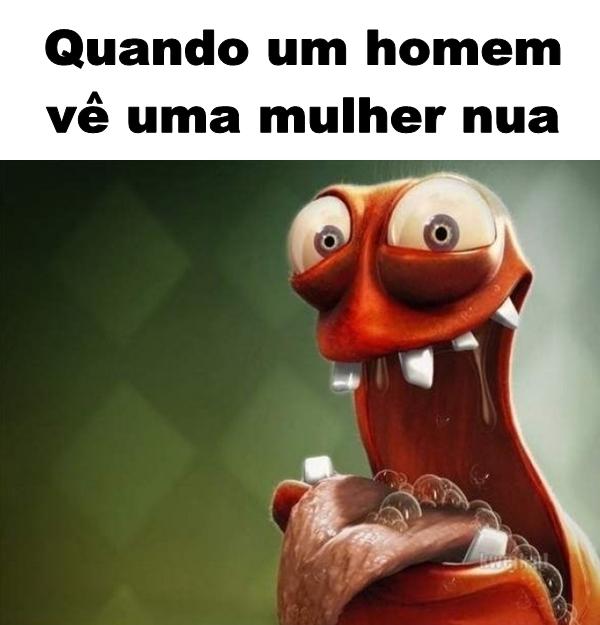 Quando um homem vê uma mulher nua