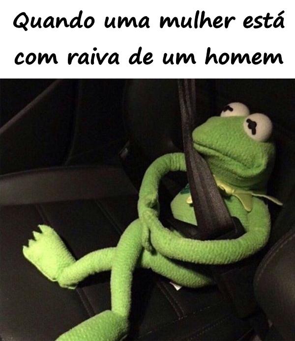 Quando uma mulher está com raiva de um homem