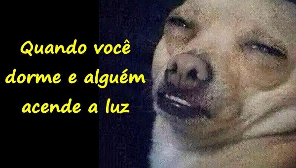 Quando você dorme e alguém acende a luz