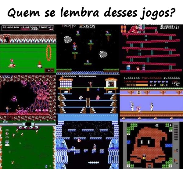 Quem se lembra desses jogos