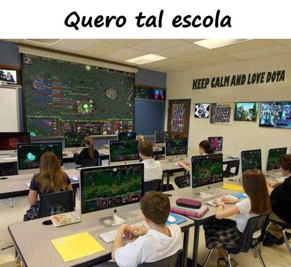 Quero tal escola