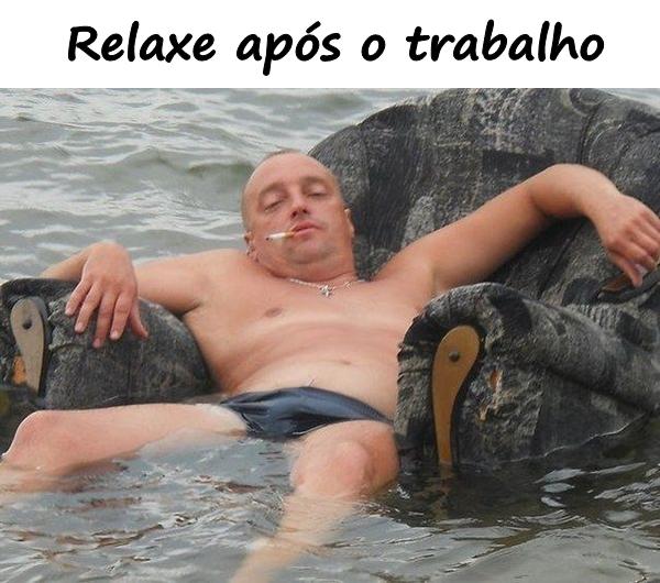 Relaxe após o trabalho