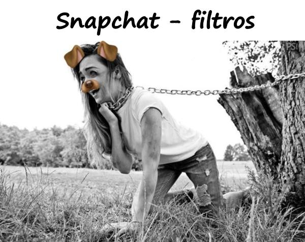 Snapchat - filtros