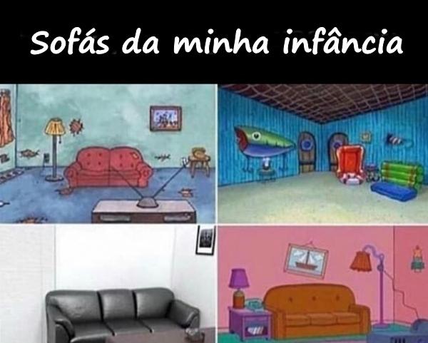 Sofás da minha infância