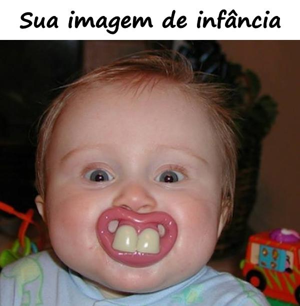 Sua imagem de infância