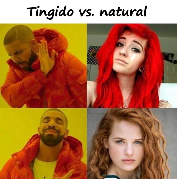 Tingido vs. natural