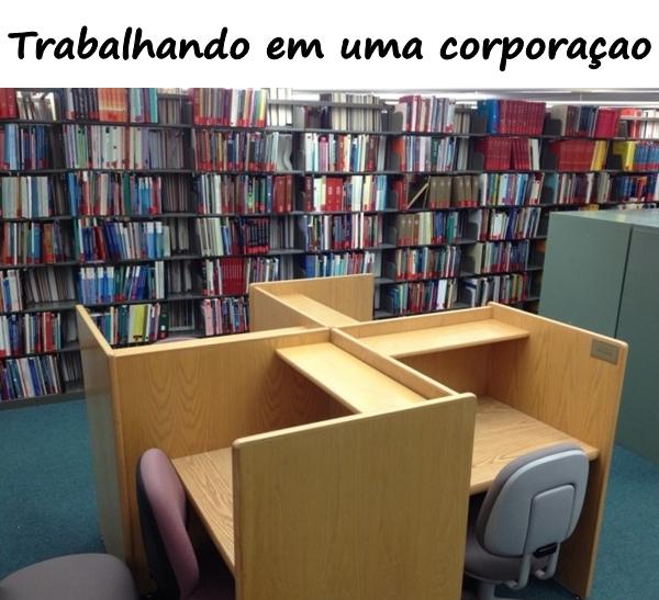 Trabalhando em uma corporação