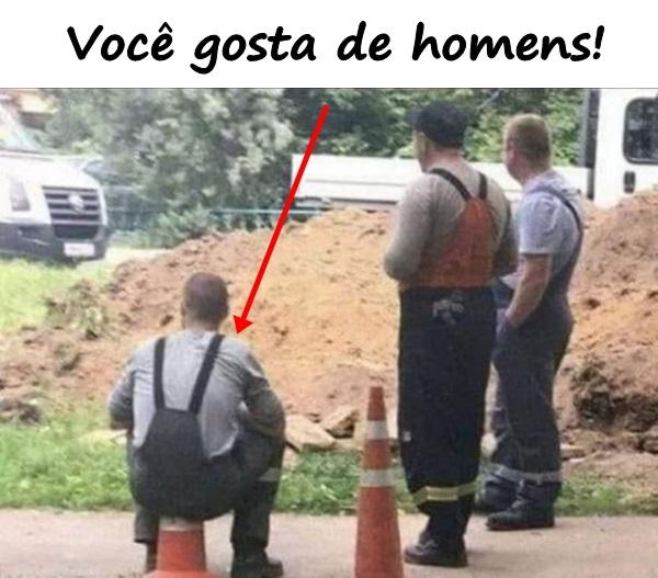 Você gosta de homens