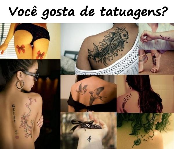 Você gosta de tatuagens