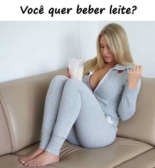 Você quer beber leite