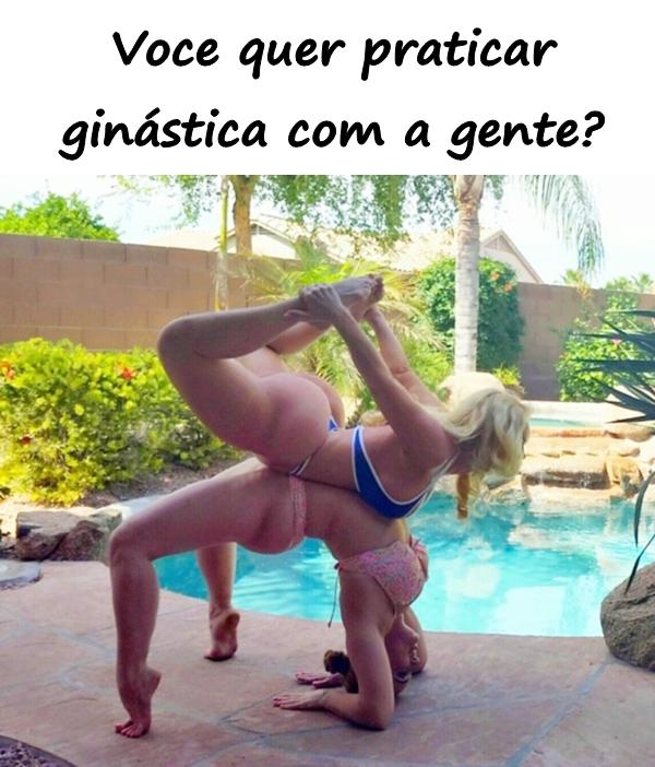 Você quer praticar ginástica com a gente