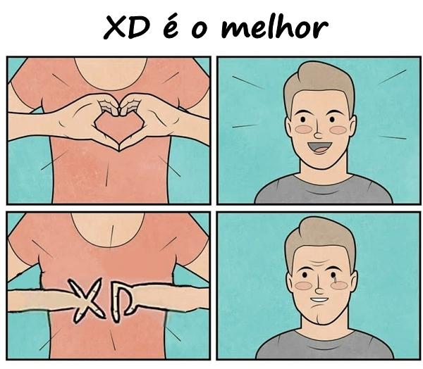 XD é o melhor