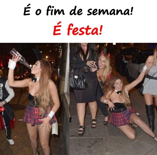 É o fim de semana! É festa