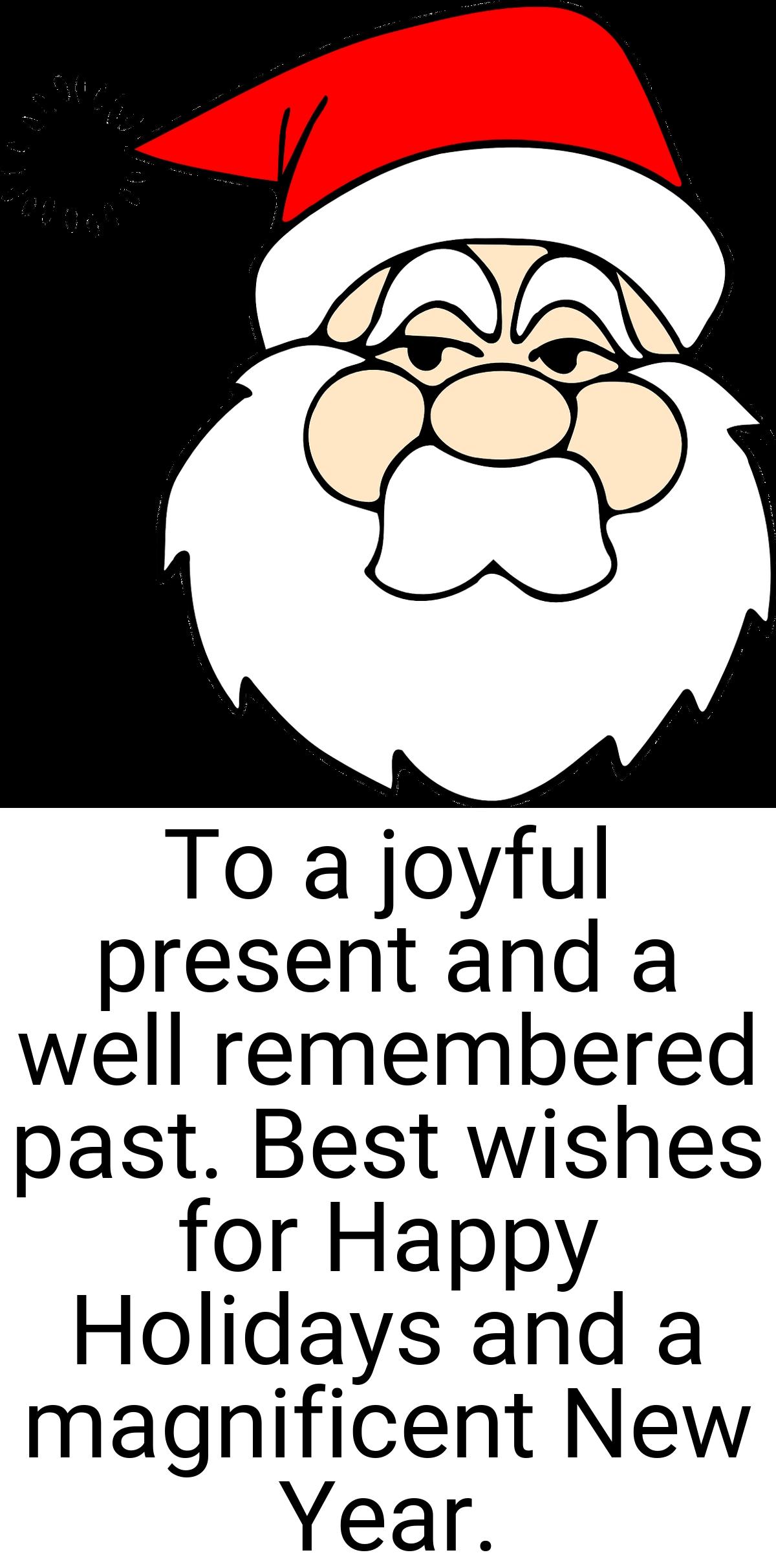 To a joyful present and a well remembered past. Best wishes