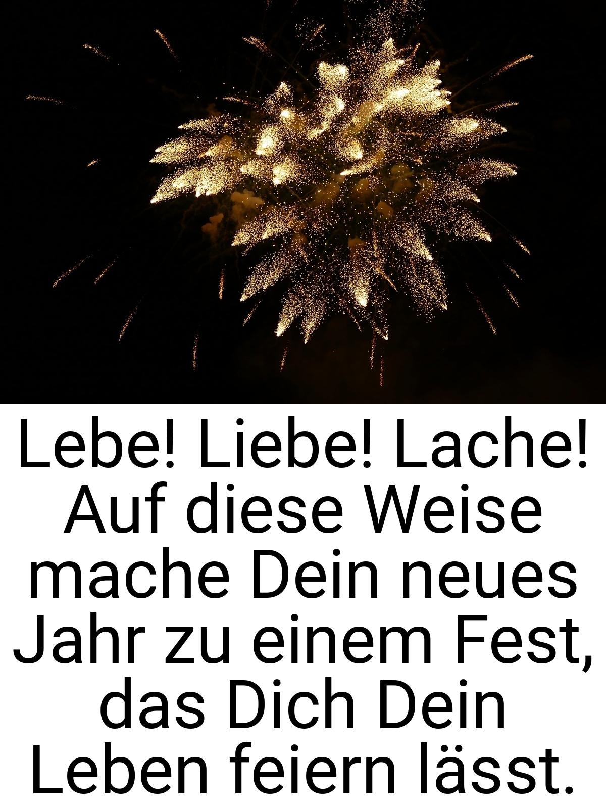 Lebe! Liebe! Lache! Auf diese Weise mache Dein neues Jahr