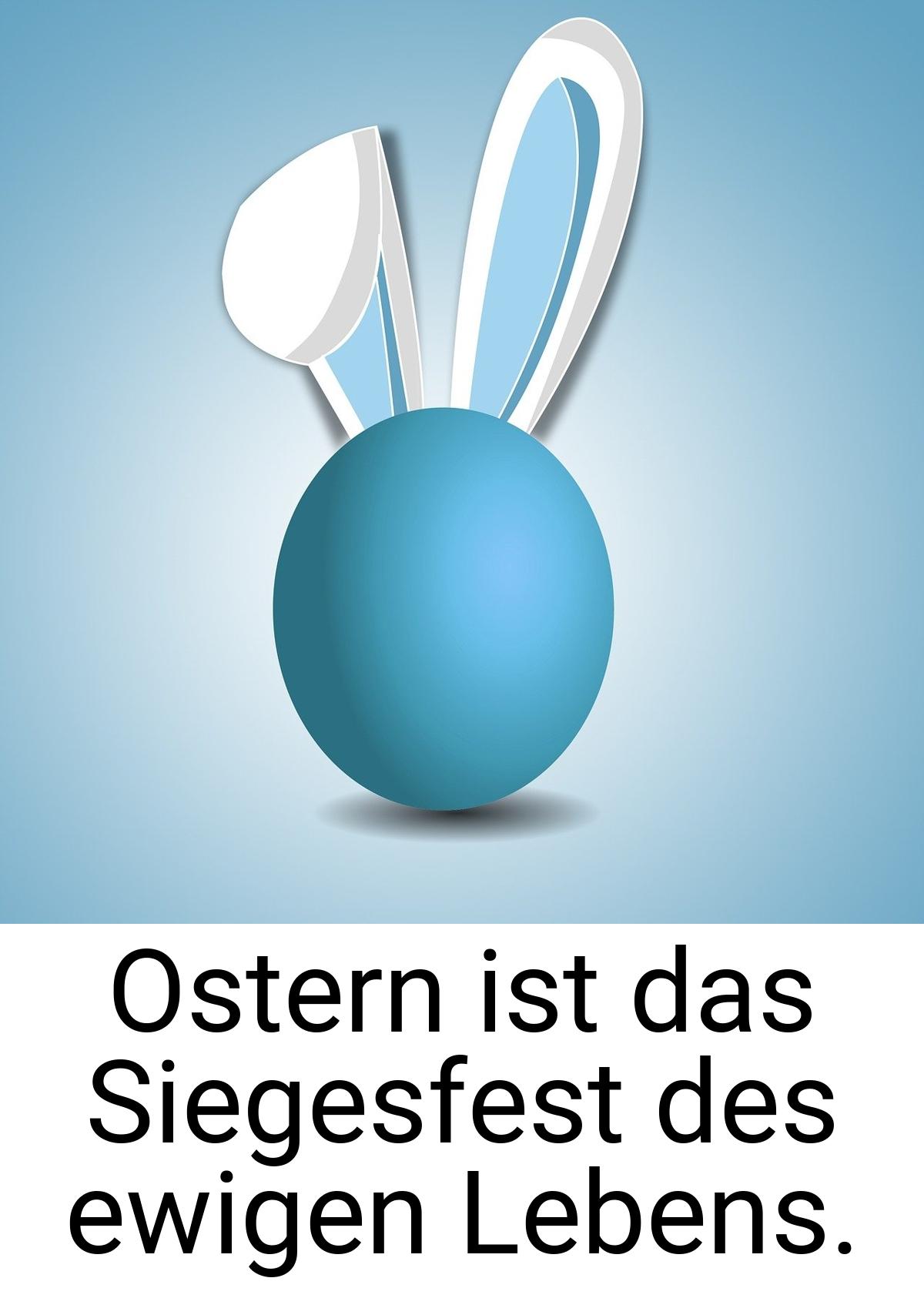 Ostern ist das Siegesfest des ewigen Lebens