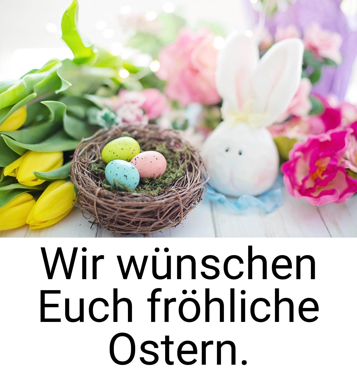 Wir wünschen Euch fröhliche Ostern