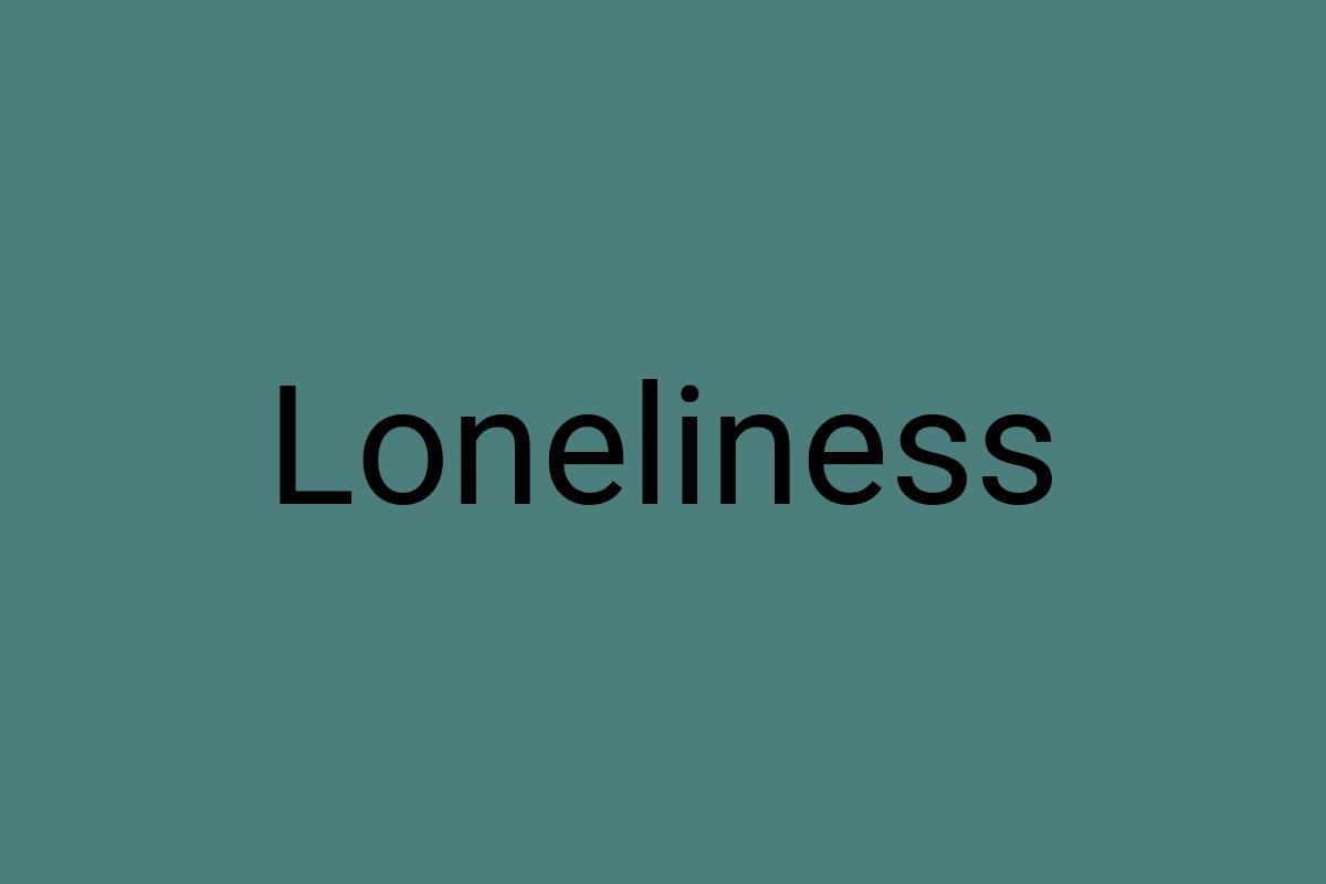 Loneliness