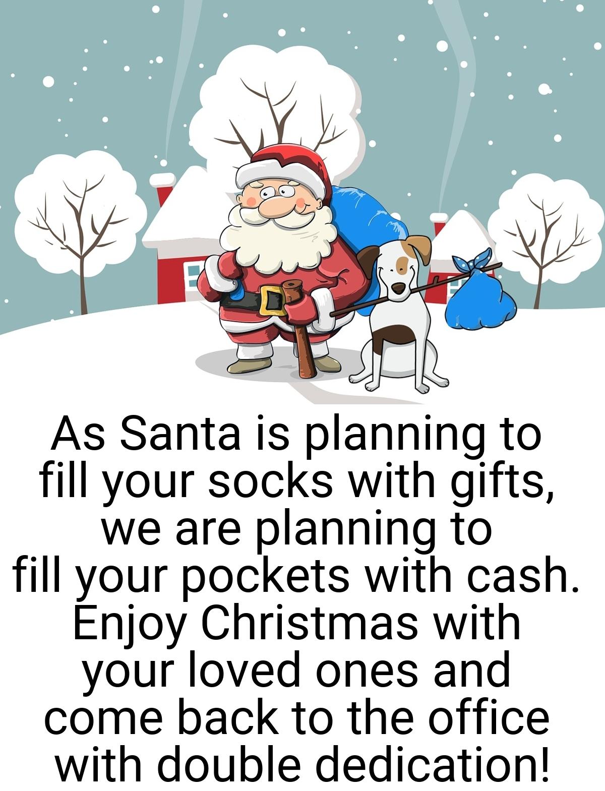 As Santa is planning to fill your socks with gifts, we are