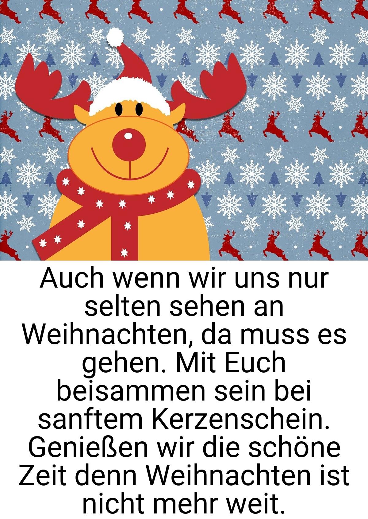 Auch wenn wir uns nur selten sehen an Weihnachten, da muss