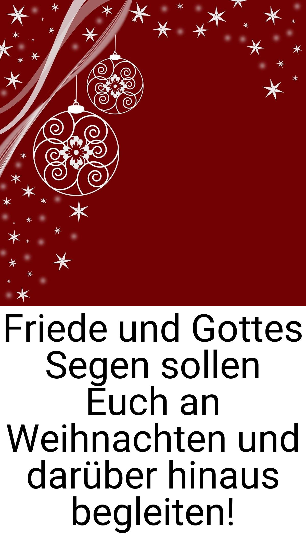 Friede und Gottes Segen sollen Euch an Weihnachten und