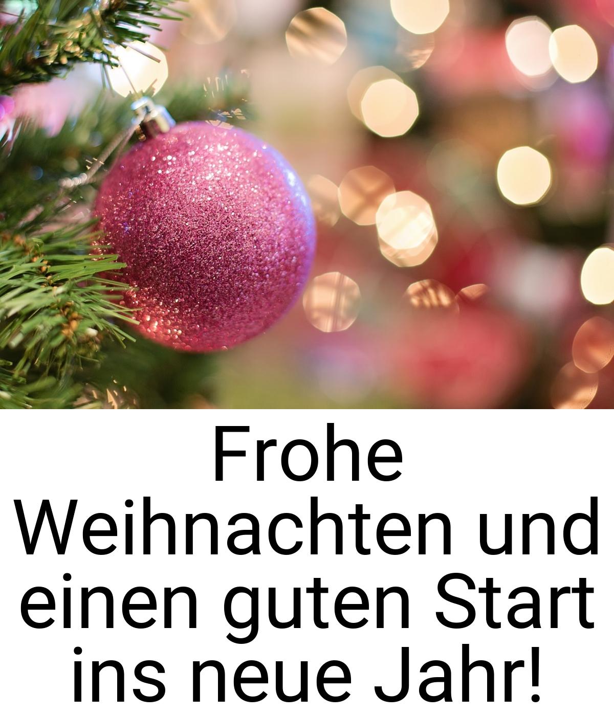 Frohe Weihnachten und einen guten Start ins neue Jahr