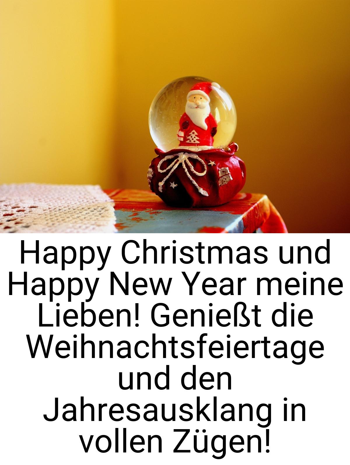 Happy Christmas und Happy New Year meine Lieben! Genießt