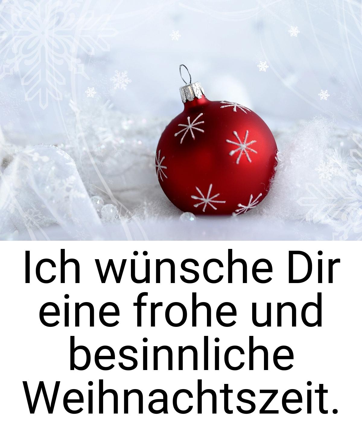 Ich wünsche Dir eine frohe und besinnliche Weihnachtszeit