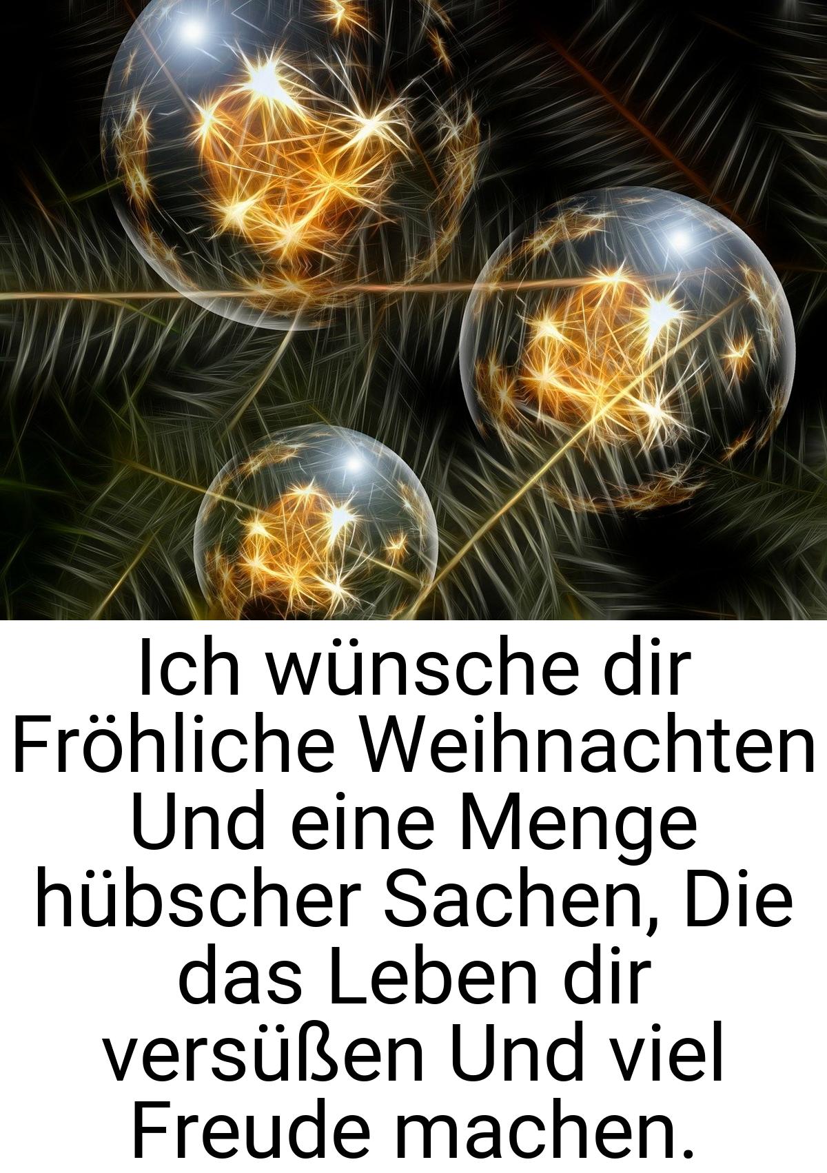 Ich wünsche dir Fröhliche Weihnachten Und eine Menge