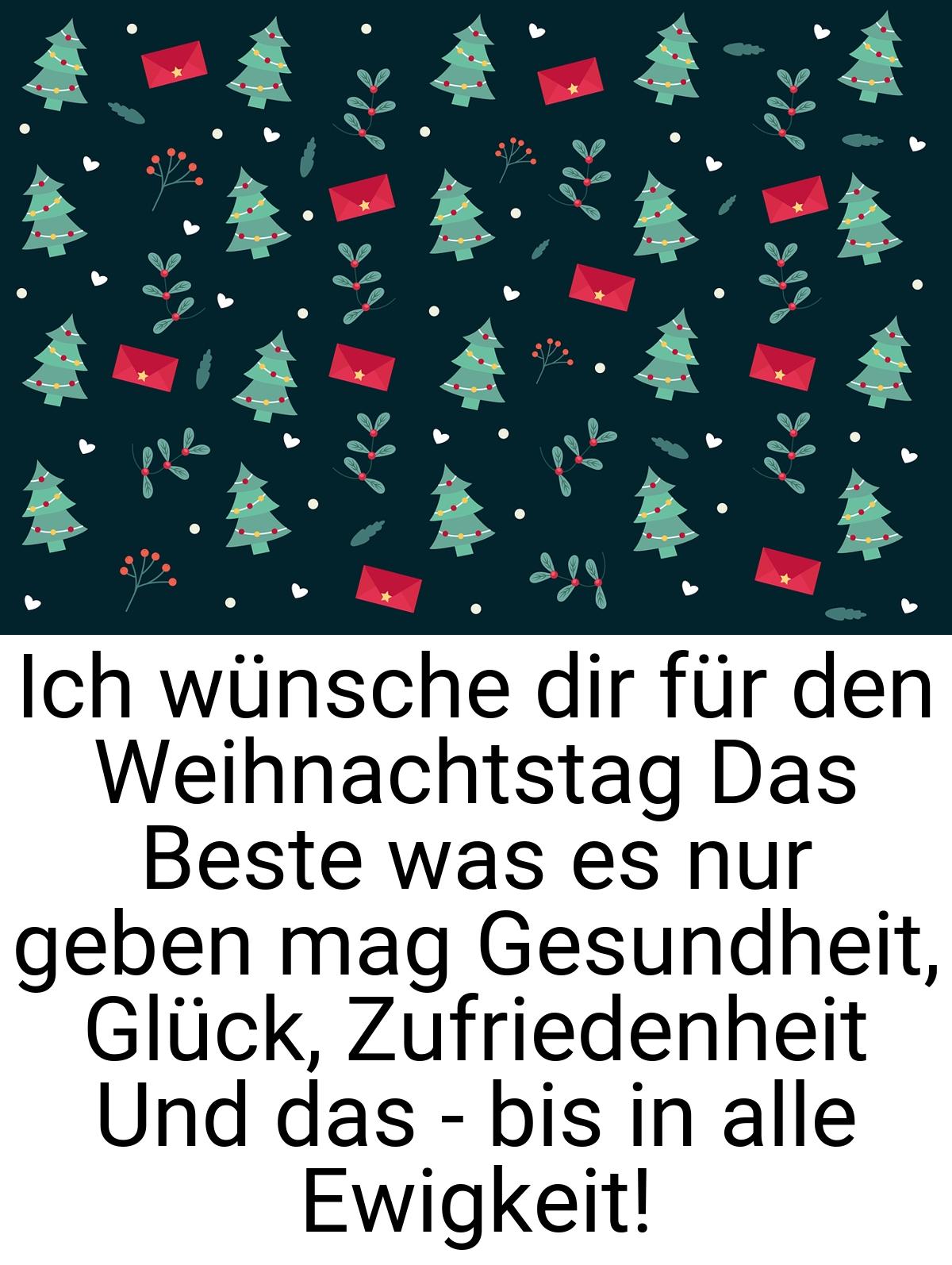 Ich wünsche dir für den Weihnachtstag Das Beste was es nur