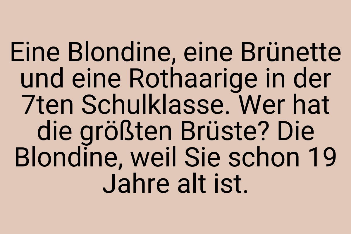 Eine Blondine, eine Brünette und eine Rothaarige in der