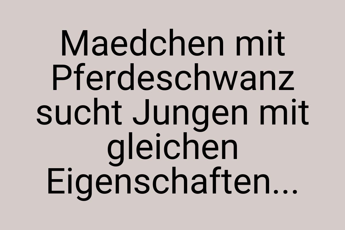 Maedchen mit Pferdeschwanz sucht Jungen mit gleichen