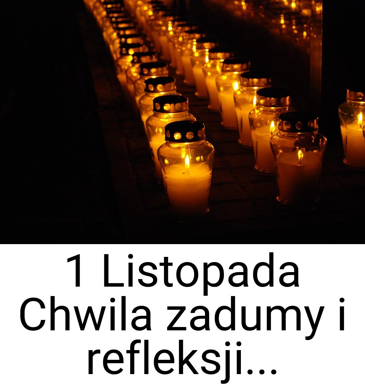 1 Listopada Chwila zadumy i refleksji