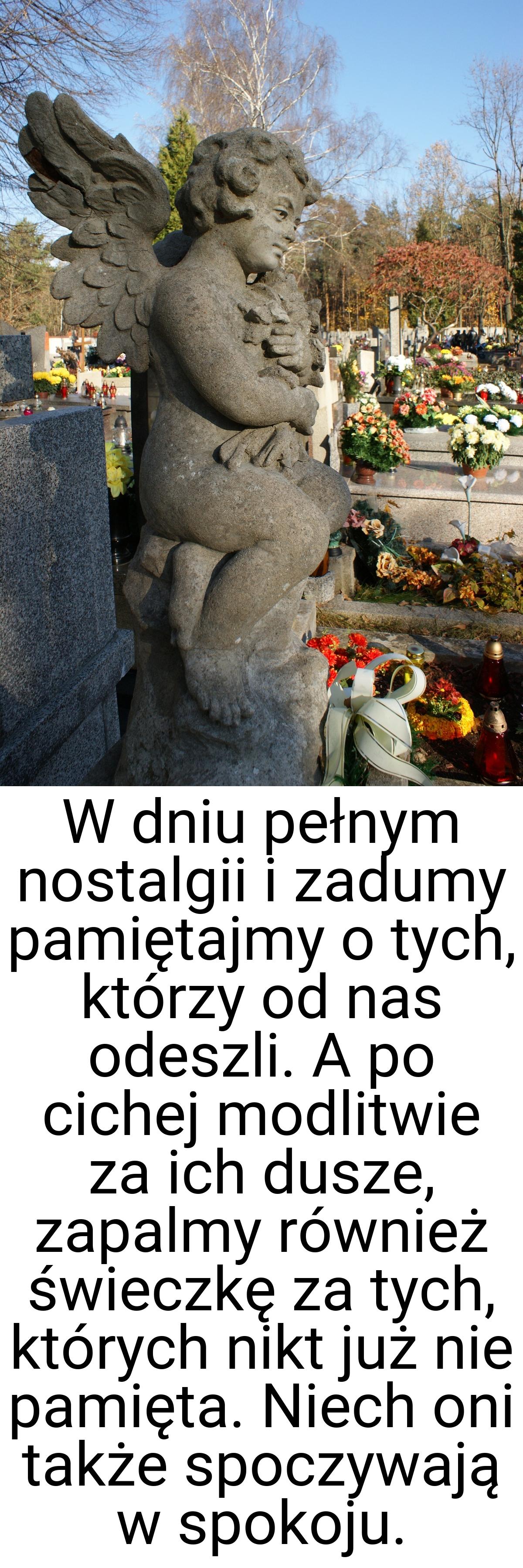 W dniu pełnym nostalgii i zadumy pamiętajmy o tych, którzy