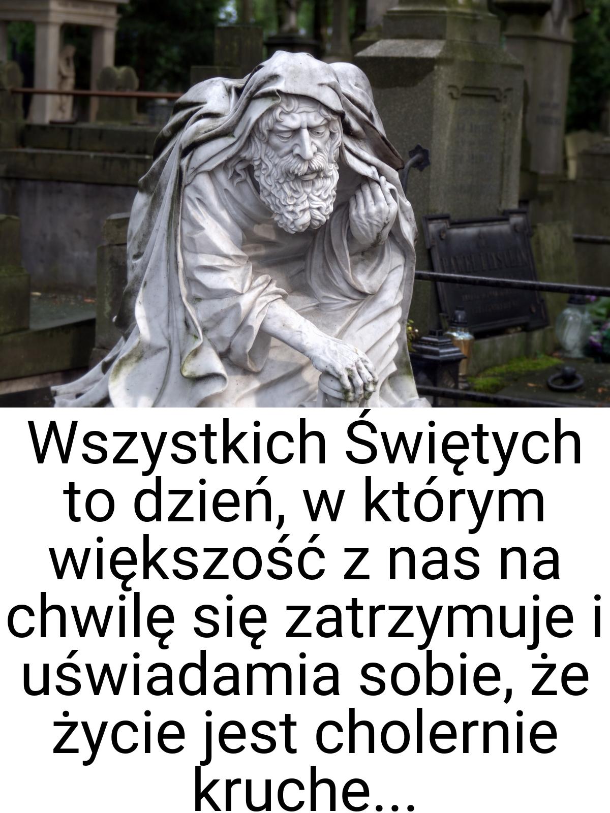 Wszystkich Świętych to dzień, w którym większość z nas na