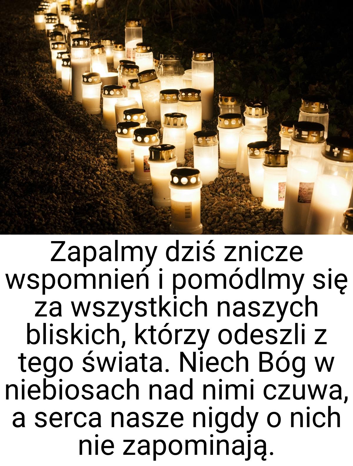 Zapalmy dziś znicze wspomnień i pomódlmy się za wszystkich