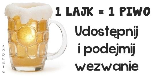 1 LAJK = 1 PIWO Udostępnij i podejmij wezwanie