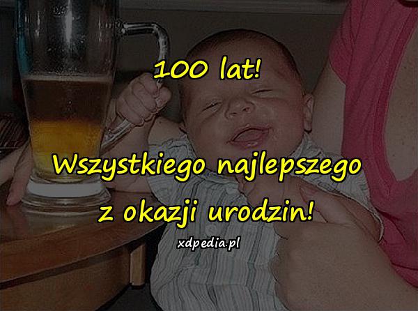 100 lat! Wszystkiego najlepszego z okazji urodzin