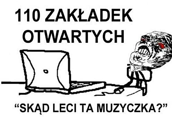 110 zakładek otwartych. Skąd leci ta muzyczka