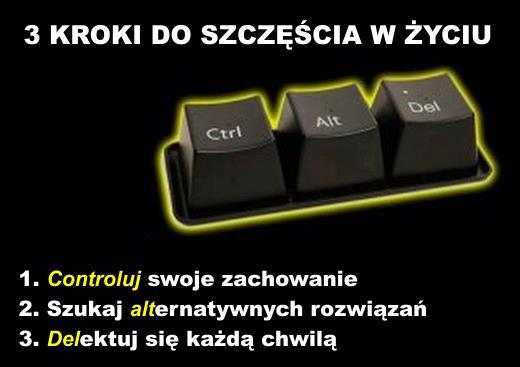 3 kroki do szczęścia w życiu! 1. Controluj swoje zachowanie