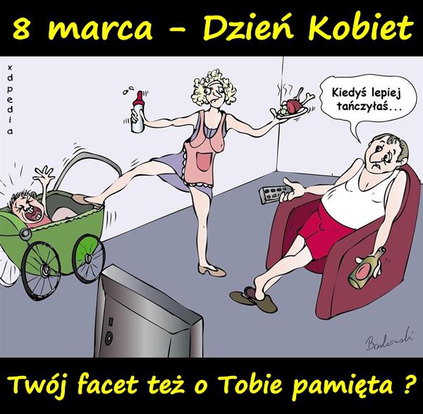 8 marca - Dzień Kobiet Twój facet też o Tobie pamięta