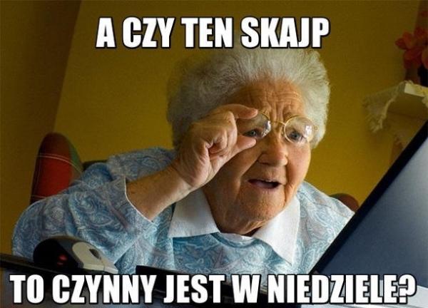 A czy ten skajp to czynny jest w niedzielę